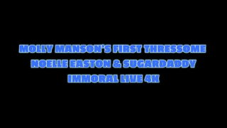 MOLLY MANSON’s FIRST THREESOME w NOELLE EASTON & HER SUGARDADDY – IMMORAL LIVE 4K
